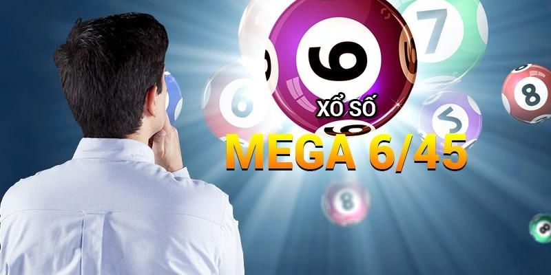 Xổ số Mega 6/45 là gì?