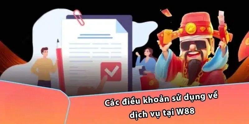 Chi tiết về điều khoản dịch vụ W88 đặt ra